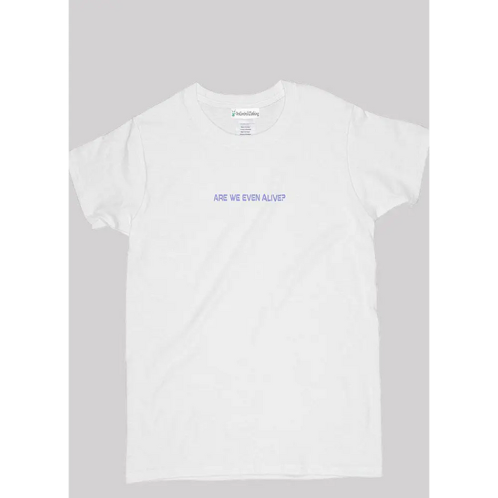 Are we even alive graphic t-shirt - s / white - men tshirts